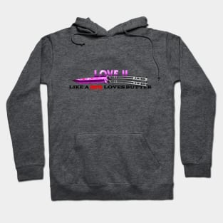 Love u like a knife loves butter Hoodie